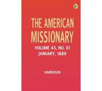 The American Missionary -- Volume 43 No. 01 January 1889
