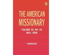 The American Missionary -- Volume 50 No. 05 May 1896