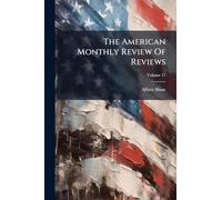 The American Monthly Review Of Reviews
