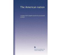 The American nation: a history from original sources by associated scholars