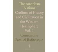The American Nations: Outlines of History and Civilization in the Western Hemisphere