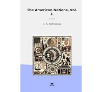 The American Nations, Vol. I. (Classic Books)