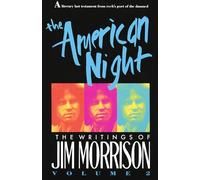 The American Night: The Writings of Jim Morrison