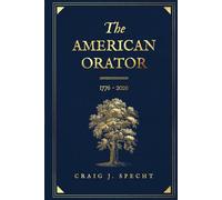 The American Orator: The Principles of 1776 and the Renewal of Self-Government