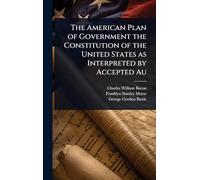 The American Plan of Government the Constitution of the United States as Interpreted by Accepted Au