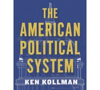 The American Political System (Full Edition (with policy chapters)) by Ken Kollman (2011-08-29)