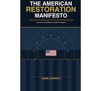 THE AMERICAN RESTORATION MANIFESTO: A Blueprint for Renewing the Promise of America (Socio-political-economic Series)
