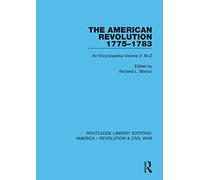 The American Revolution 1775-1783: An Encyclopedia Volume 2: M-Z (Routledge Library Editions: America - Revolution & Civil War)