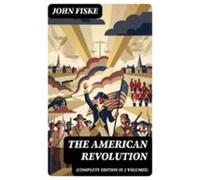 The American Revolution (complete Edition In 2 Volumes) (ebook)