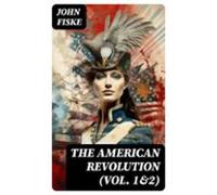 The American Revolution (vol. 1&2) (ebook)