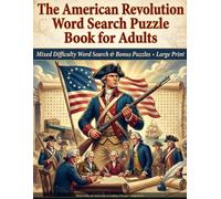The American Revolution Word Search Puzzle Book for Adults: Mixed Difficulty Word Search & Bonus Puzzles • Large Print (Kemsden Press Word Search Puzzle Books for Adults)