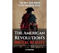 The American Revolution's Brutal Reality