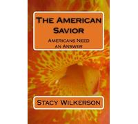 The American Savior: Americans Need an Answer: Volume 1