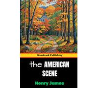 The American Scene: Reflections on Turn-of-the-Century America