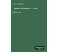 The American Senator; A novel: in large print