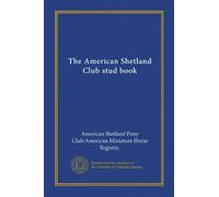 The American Shetland Club stud book