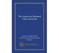 The American Shetland Club stud book (v. 12 1913)