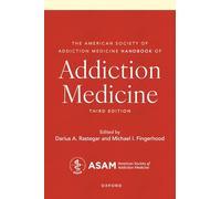The American Society of Addiction Medicine Handbook of Addiction Medicine