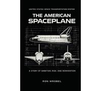 The American Spaceplane: A Story of Ambition, Risk, and Reinvention