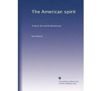 The American spirit: A basis for world democracy