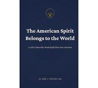 The American Spirit Belongs to the World: A Call to Those Who Would Build Their Own Liberation (The Voltage Archives)