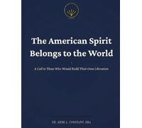 The American Spirit Belongs to the World: A Call to Those Who Would Build Their Own Liberation (The Voltage Archives)