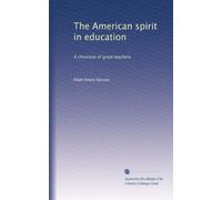 The American spirit in education: A chronicle of great teachers