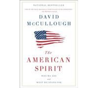 The American Spirit: Who We Are and What We Stand For