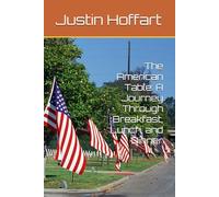 The American Table: A Journey Through Breakfast, Lunch, and Dinner