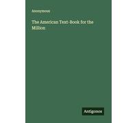 The American Text-Book for the Million