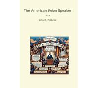 The American Union Speaker (Classic Books)