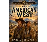 The American West: An I Witness History Book
