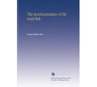 The Americanization of Edward Bok