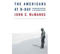 The Americans at D-Day: The American Experience at the Normandy Invasion