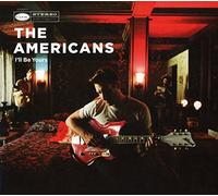 The Americans - Ill Be Yours