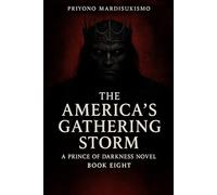 THE AMERICA'S GATHERING STORM: A PRINCE OF DARKNESS NOVEL BOOK EIGHT