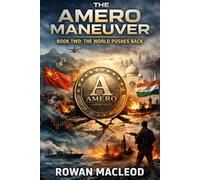 THE AMERO MANEUVER: Book Two: The World Pushes Back (The Amero Maneuver Series)