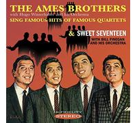 The Ames Brothers - Sing Famous Hits Of Famous Quartets / Sweet Seventeen