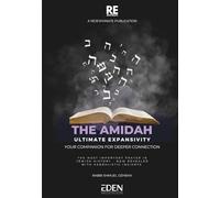 The Amidah Ultimate Expansivity: Your Companion For Deeper Connection (Rejewvinate Prayer Companions)