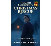 The Amish Blacksmith’s Christmas Rescue: A Clean Romantic Suspense: Witness Protection & Fake Fiancé Holiday Romance: 1 (The Lancaster Protectors)
