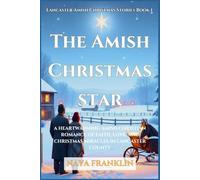 The Amish Christmas Star (Lancaster Amish Christmas Stories Book 1): A Heartwarming Amish Christian Romance of Faith, Love, and Christmas Miracles in Lancaster County