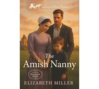 The Amish Nanny: A Journey of Faith, Love, and Patience in Amish Country