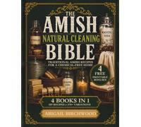 The Amish Natural Cleaning Bible: 189 Homemade Recipes & 370+ Variations for Natural Cleaners, Laundry Soap, Traditional Lye Soap and Beeswax Candles ... [4 BOOKS in 1] (The Amish Homestead Series)