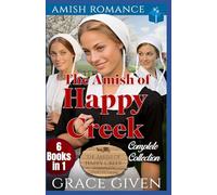 The Amish of Happy Creek Complete Collection: Amish Romance 6 Book Collection