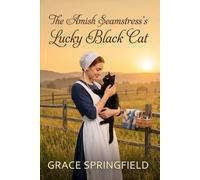 The Amish Seamstress's Lucky Black Cat - An Amish Romance (Large Print Edition): A Missing Cat & Second Chances at Love (The Miracle Creek Amish Romances - Large Print Collection)
