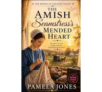 The Amish Seamstress's Mended Heart: 9 (THE BRIDES OF PARADISE VALLEY)