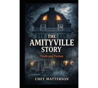 THE AMITYVILLE STORY: Truth or Fiction: Part of the History's Famous Stories (History's Famous Stories: Truth or Fiction)