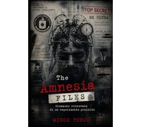THE AMNESIA FILES: CRONACHE RITROVATE DI UN ESPERIMENTO PROIBITO (Black Files)
