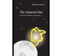 The Amnesia Star: - Who Am I And Where I Came From ? -