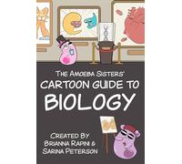 The Amoeba Sisters' Cartoon Guide to Biology: Science Simplified (Visual Learning Book for Science Class, Simple Biology Topics, Educational Illustrations and Facts)